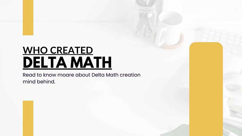 Who Created Delta Math